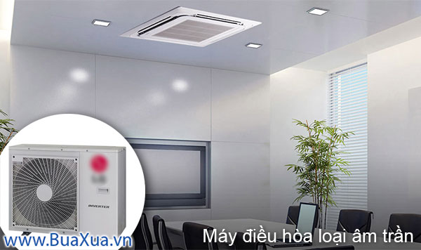 Máy điều hòa nhiệt độ âm trần - Ceiling Air Conditioner